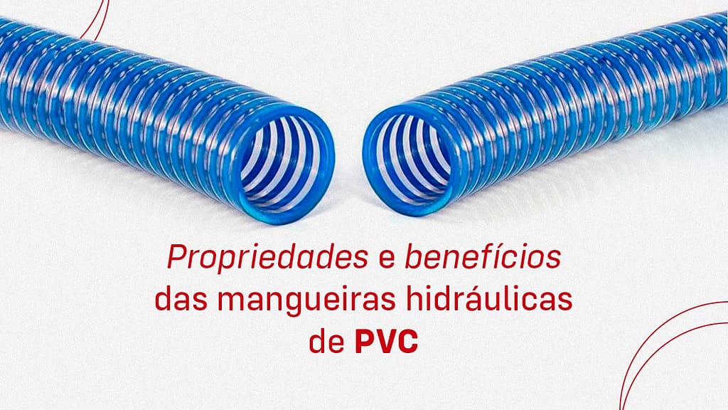 Propriedades e benefícios das mangueiras hidráulicas de PVC